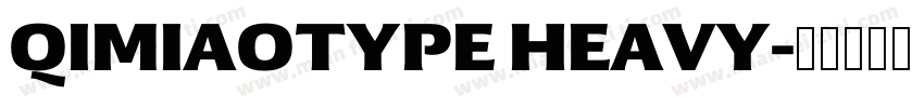 QIMIAOTYPE HEAVY字体转换